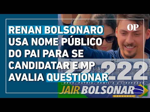 Renan Bolsonaro usa nome público do pai para se candidatar e MP avalia questionar a escolha