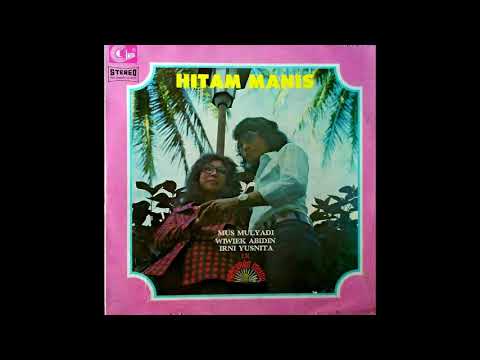 Irni Yusnita, Wiwiek Abidin, Mus Mulyadi - Hitam Manis [Full Album]
