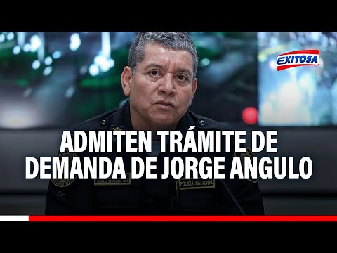 PJ admite trámite de demanda de amparo de excomandante General de la PNP, Jorge Angulo