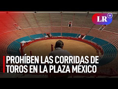 Prohíben definitivamente las corridas de toros en la Plaza México, la más grande del mundo | #LR