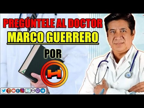 Preguntale al doctor Marco Guerrero