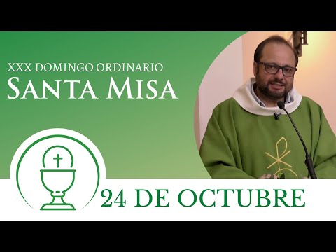 Santa Misa - Domingo 24 de Octubre 2021