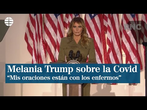Melania Trump reconoce la gravedad de la Covid-19: Mis oraciones están con los enfermos