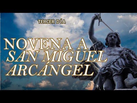 NOVENA A SAN MIGUEL ARCÁNGEL TERCER DÍA