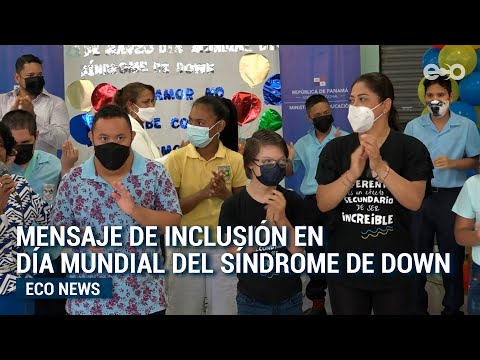 Panamá conmemora el Día Mundial del Síndrome de Down | EcoNews