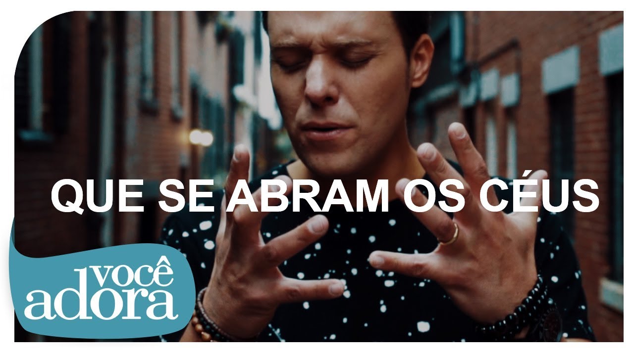 Que Se Abram Os Céus - André Valadão