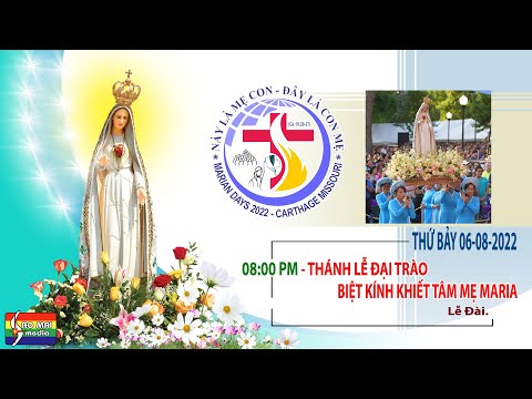 Live: Ngày Thánh Mẫu 2022 - Thánh Lễ Đại Trào Biệt Kính Khiết Tâm Mẹ Maria