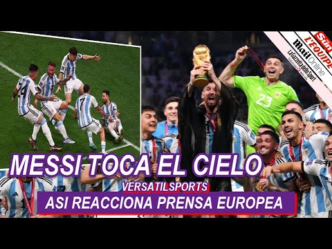 ASI REACCIONA PRENSA EUROPEA a TITULO de MESSI y ARGENTINA vs FRANCIA