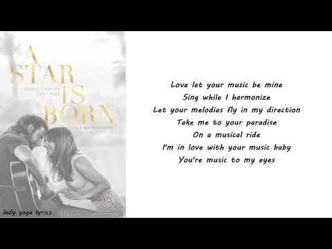 Lady Gaga & Bradley Cooper - Music To My Eyes Lyrics