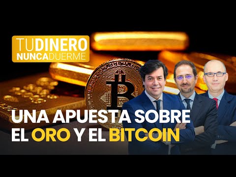 TDND La Tertulia: Una apuesta sobre el oro y el bitcoin