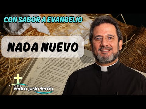 Nada nuevo | Padre Pedro Justo Berrío