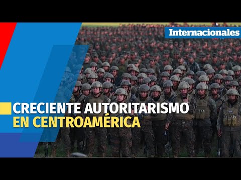 Centroamérica vive un proceso creciente de autoritarismo