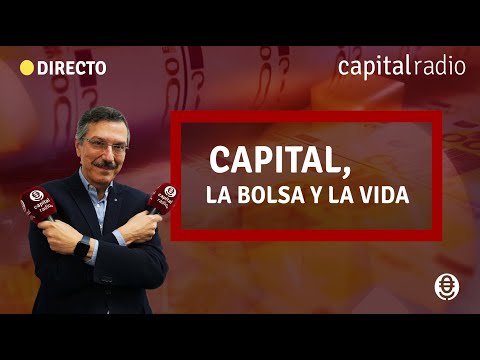 DIRECTO | Capital, La Bolsa y La Vida, Con Luis Vicente Muñoz