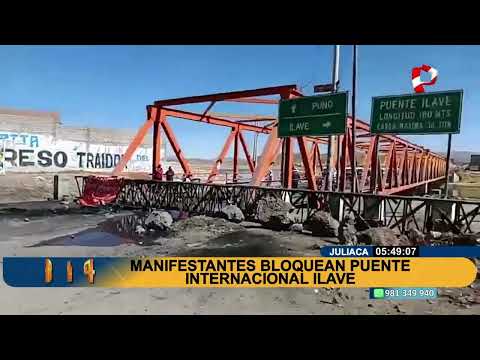 Juliaca: manifestante bloquean Puente Internacional Ilave