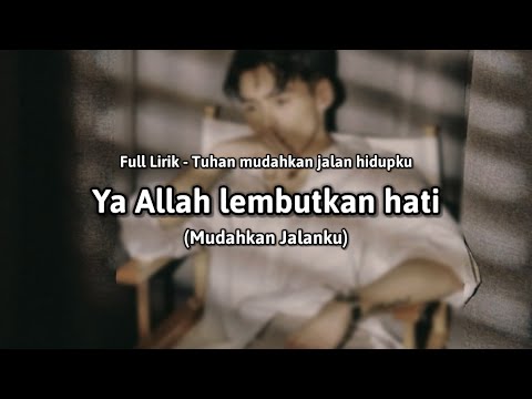 Ya Allah lembutkan hati (Full Lirik) "Tuhan mudahkan jalan hidupku" | Mudahkan Jalanku - cover