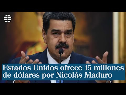 Estados Unidos acusa a Nicolás Maduro de narcoterrorismo :ofrece 15 millones de dolare por su cabeza