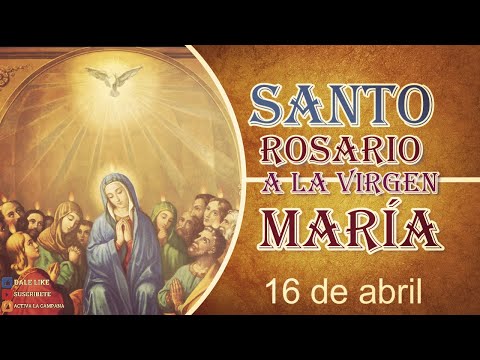 Rosario a Nuestra Madre María 16 de abril