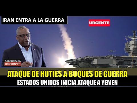 URGENTE! Ataque a buques de guerra estadounidenses por huties de Yemen Iran entra a la guerra