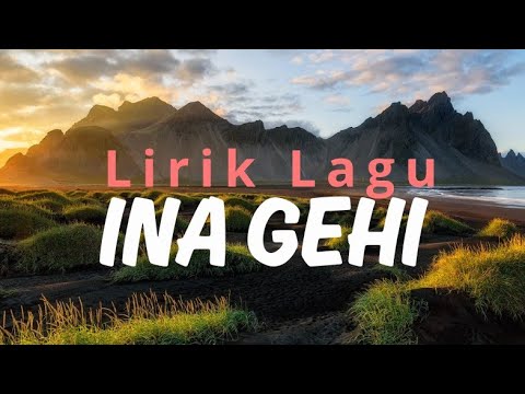 INA GEHI (lirik)