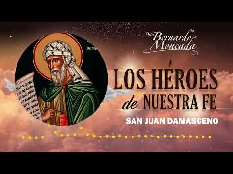 San Juan Damasceno - Lunes 04 de Diciembre - @PadreBernardoMoncada