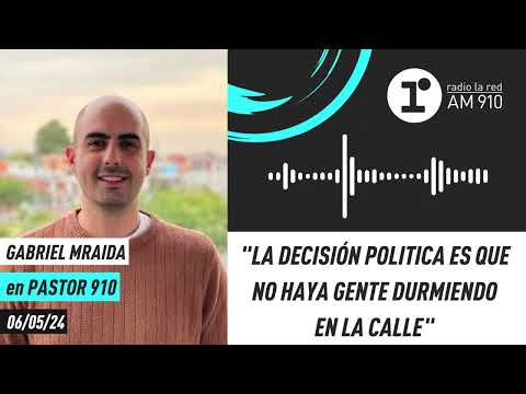 Gabriel Mraida: La decisión política es que no haya gente durmiendo en la calle