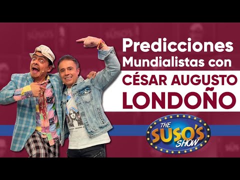 Hago predicciones del MUNDIAL con CÉSAR AUGUSTO LONDOÑO #TheSusosShow Caracol Televisión