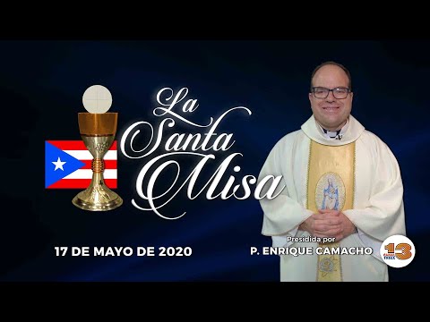 Santa Misa de Hoy, Domingo, 17 de Mayo de 2020