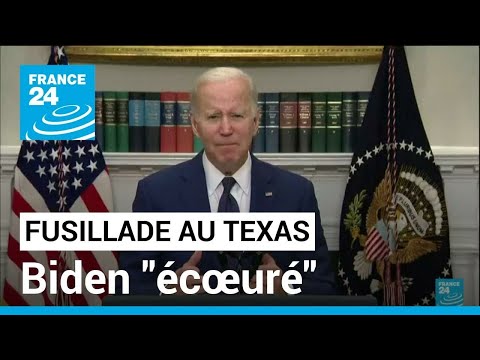 Fusillade au Texas : Joe Biden écœuré et fatigué après un nouveau massacre • FRANCE 24