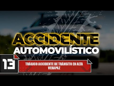 Trágico accidente de tránsito en Alta Verapaz