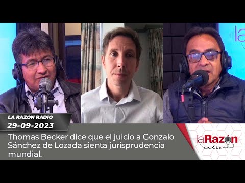 Thomas Becker dice que el juicio a Gonzalo Sánchez de Lozada sienta jurisprudencia mundial.