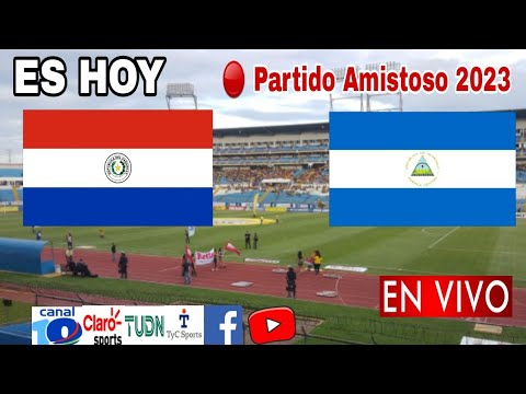 Paraguay vs. Nicaragua en vivo, donde ver, a que hora juega Paraguay vs. Nicaragua Amistoso 2023