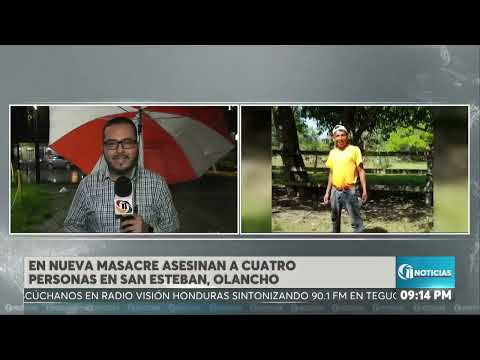ON ESTELAR l En nueva masacre asesinan a cuatro personas en San Esteban, Olancho
