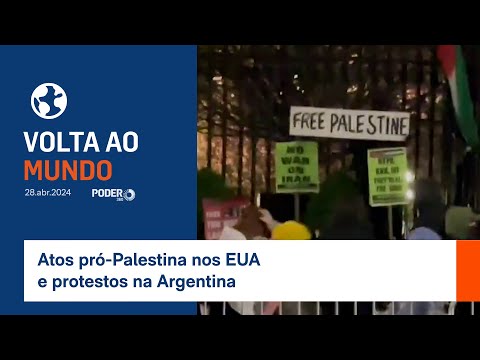 Volta ao Mundo: Atos pró-Palestina nos EUA e protestos na Argentina