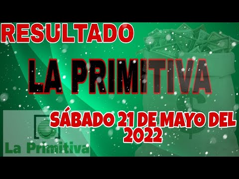 RESULTADO LA PRIMITIVA DEL SÁBADO 21 DE MAYO DEL 2022  /LOTERÍA DE ESPAÑA/