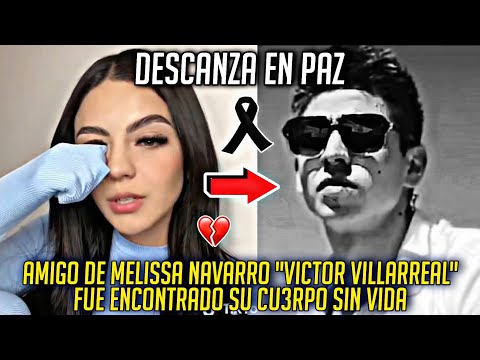 CONFIRMADO MUERE VICTOR VILLARREAL AMIGO DE MELISSA NAVARRO En El Mar Fue Encontrado El Cuerpo