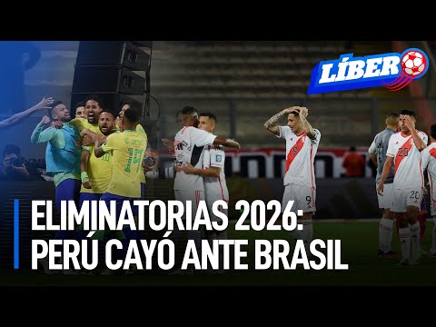 Perú cayó ante Brasil en los últimos minutos del encuentro | Líbero