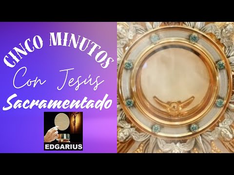 CINCO MINUTOS CON JESÚS SACRAMENTADO  Martes 2 de Julio de 2024  XIII Ordinario  Salterio