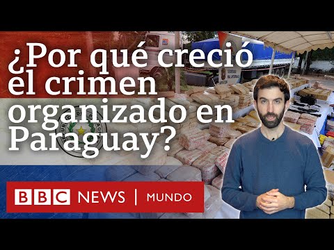 Por qué Paraguay se ha convertido en uno de los países con mayor criminalidad organizada del mundo