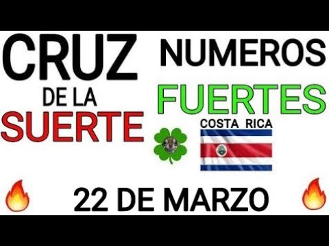 Cruz de la suerte y numeros ganadores para hoy 22 de Marzo para Costa Rica