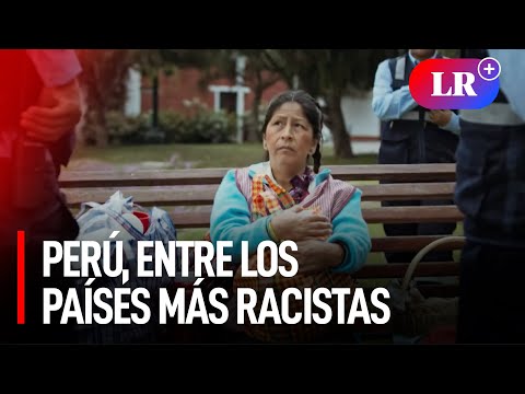 PERÚ es el quinto país más RACISTA de América Latina