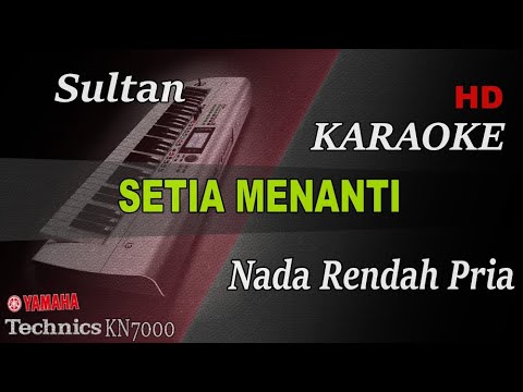 SETIA MENANTI - SULTAN ( NADA RENDAH PRIA ) || KARAOKE