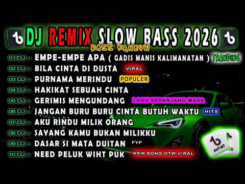 DJ REMIX SLOW BASS VIRAL TERBARU 2026🎵BILA CINTA DI DUSTA🎵GERIMIS MENGUNDANG🎵PURNAMA MERINDU🎵