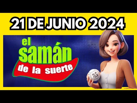 Saman de la Suerte de hoy Viernes 21 DE JUNIO 2024