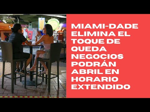 Miami-Dade levanta el toque de queda negocios podrán estar abiertos más allá de la media noche