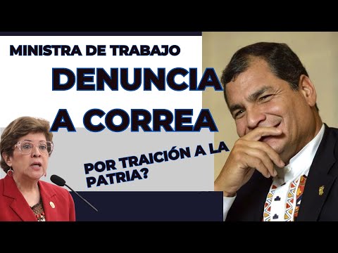 Ministra de trabajo denuncia a Correa por traicio?n a la patria