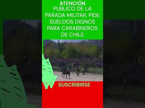 #PUBLICO DE LA #PARADA #MILITAR PIDE #SUELDOS #DIGNOS A #CARABINEROS DE #CHILE #shorts #short