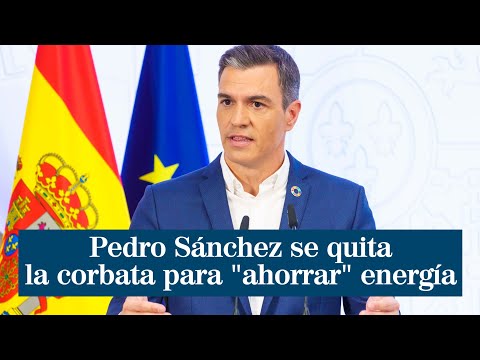 Pedro Sánchez se quita la corbata para ahorrar energía: Se lo he pedido a los ministros