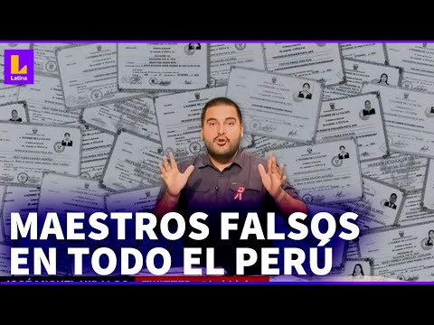 Maestros con títulos falsos: Habrían más de 11 mil casos en Perú, según cálculos de Contraloría