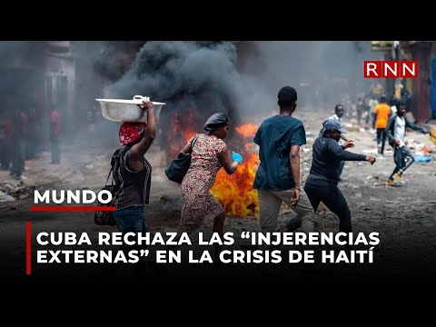 Cuba rechaza las “injerencias externas” en la crisis de Haití