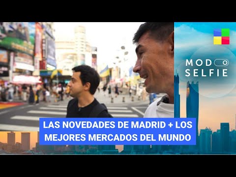 Novedades de Madrid + Los mejores mercados del mundo #ModoSelfie | Programa completo (10/03/24)